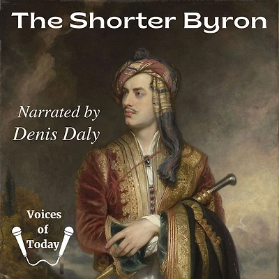The Shorter Byron: Lyrical and Other Poems, Satirical Occasional Verse, Letters