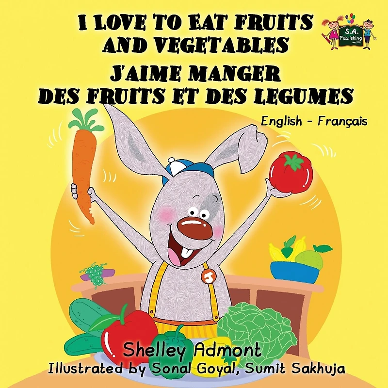 I Love to Eat fruits and Vegetables J'aime manger des et legumes: English French Bilingual Book