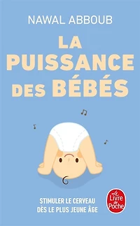 La puissance des bébés: stimuler le cerveau dès le plus jeune âge