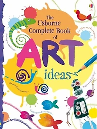 Complete Book Of Art Ideas (Reduced Edition)