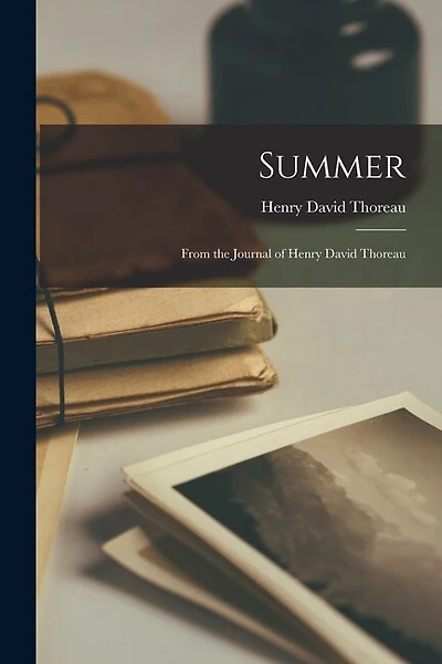 Summer: From the Journal of Henry David Thoreau