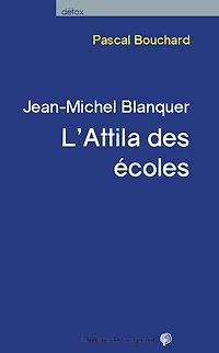 Jean-Michel Blanquer: l'Attila des écoles
