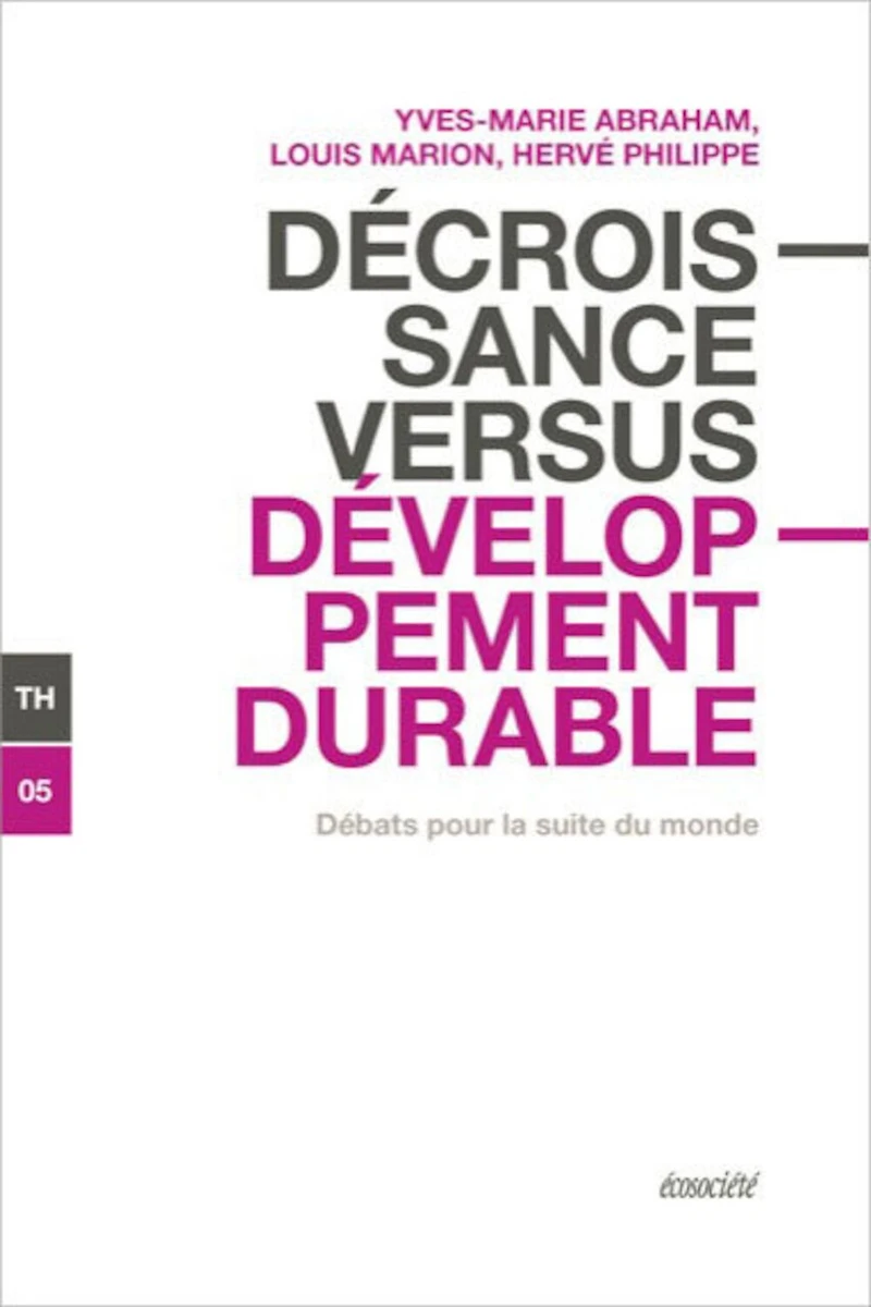 Décroissance versus développement durable: débats pour la suite du monde
