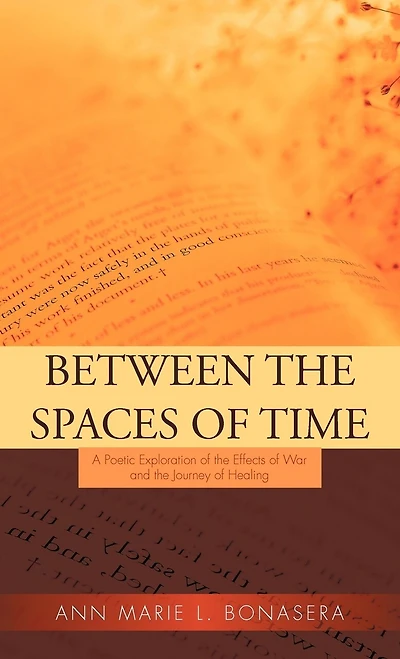 Between The Spaces Of Time: A Poetic Exploration Effects War And Journey Healing