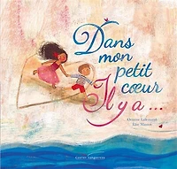 Dans mon petit coeur il y a
