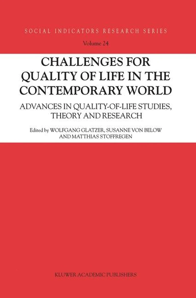 Challenges for Quality of Life the Contemporary World: Advances quality-of-life studies, theory and research