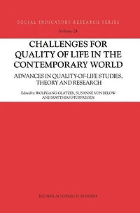 Challenges for Quality of Life the Contemporary World: Advances quality-of-life studies, theory and research