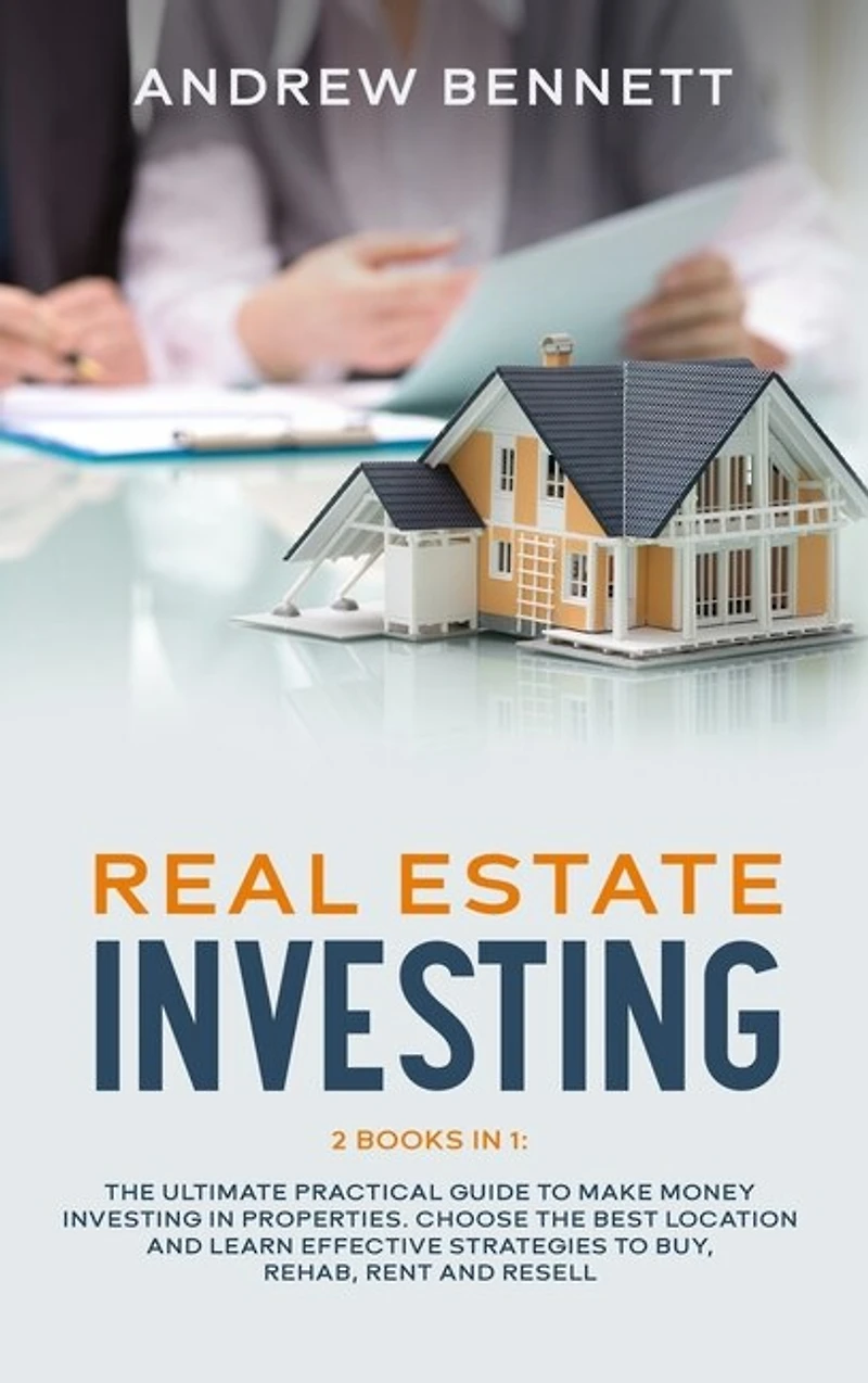 Real Estate Investing: 2 Books In 1: The Ultimate Practical Guide To Make Money Investing In Properties. Choose The Best L