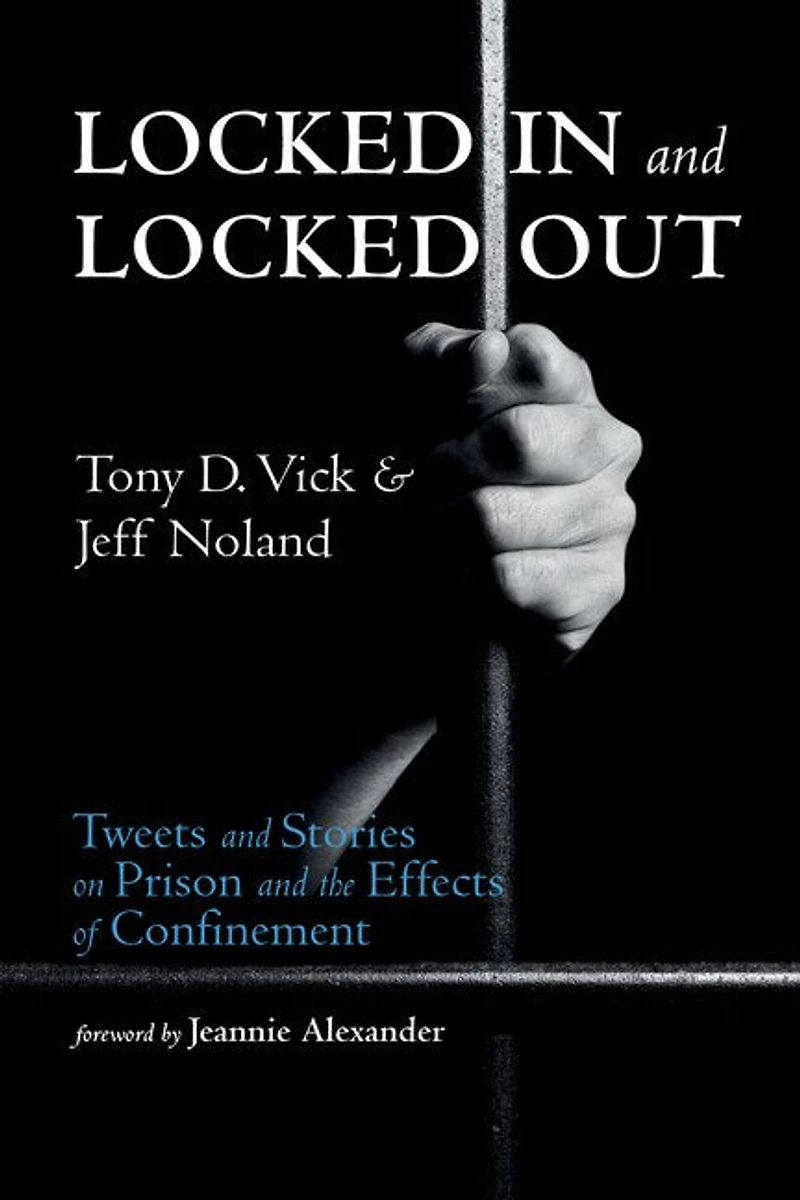 Locked and Out: Tweets Stories on Prison the Effects of Confinement