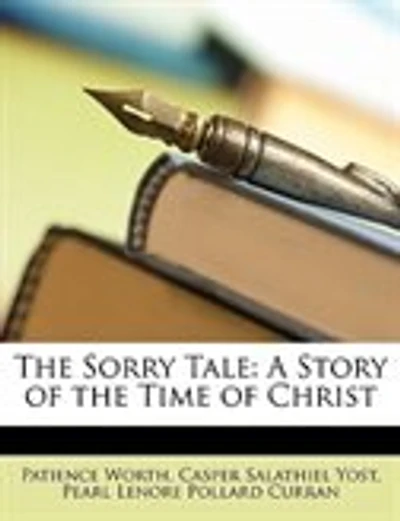The Sorry Tale: A Story of the Time of Christ