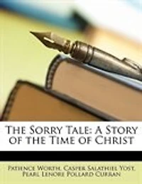 The Sorry Tale: A Story of the Time of Christ