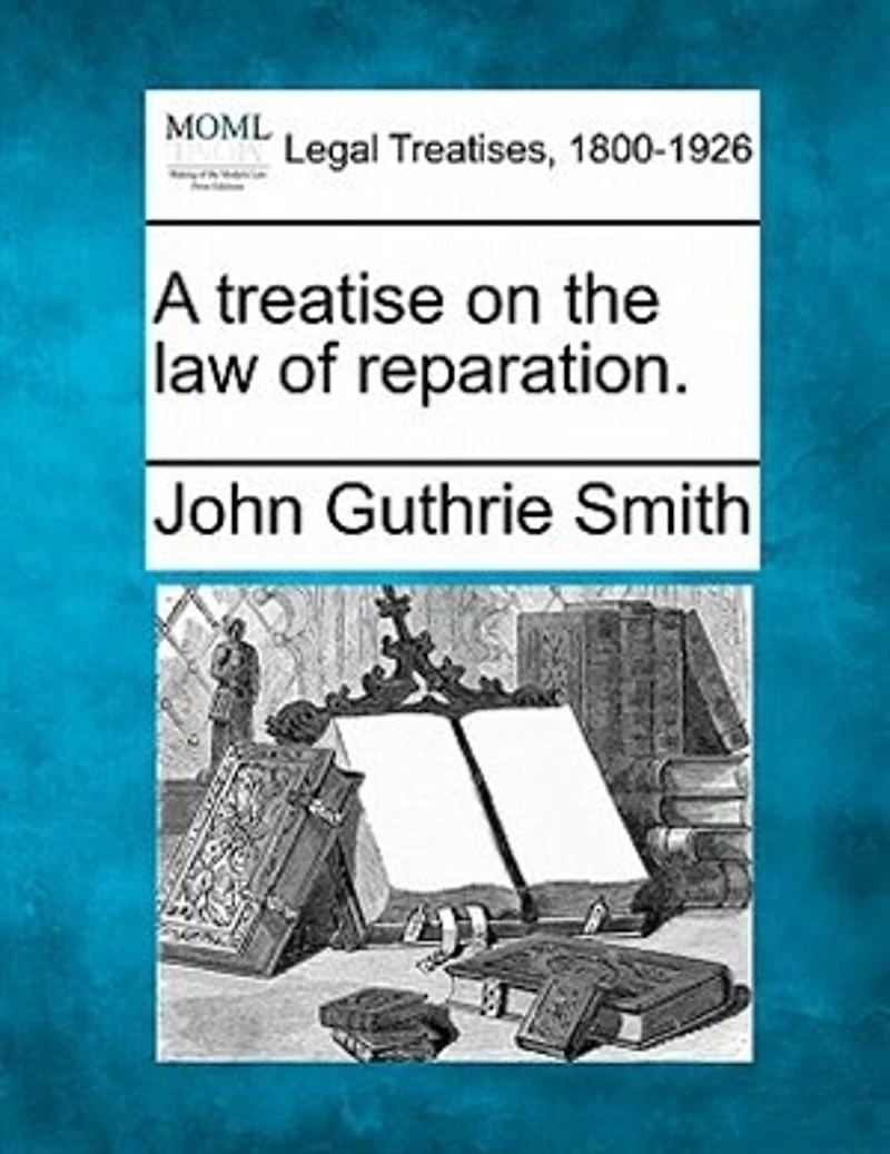A Treatise On the Law of Reparation