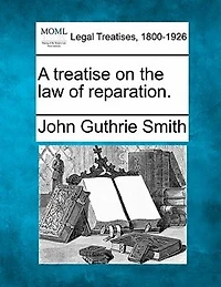 A Treatise On the Law of Reparation