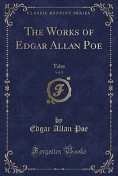 The Works of Edgar Allan Poe, Vol. 1: Tales (Classic Reprint)