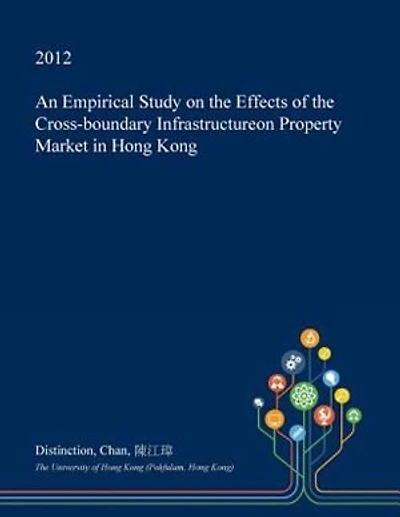 An Empirical Study on the Effects of the Cross-boundary Infrastructureon Property Market in Hong Kong