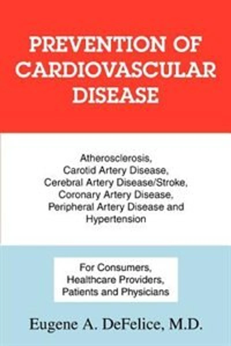 Prevention of Cardiovascular Disease: Atherosclerosis, Carotid Artery Disease, Cerebral Artery Disease/Stroke, Coronary Artery Disease, Peripheral Art