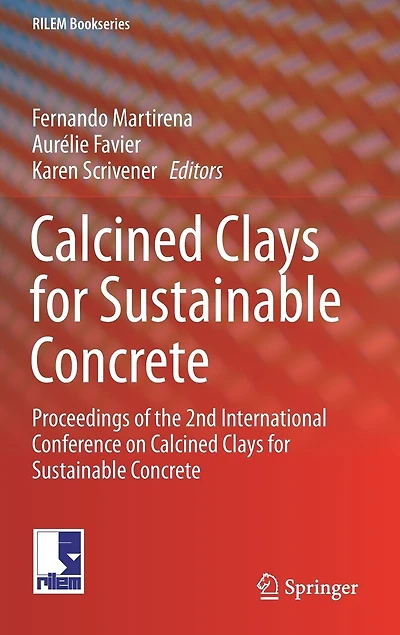 Calcined Clays For Sustainable Concrete: Proceedings Of The 2nd International Conference On Concrete
