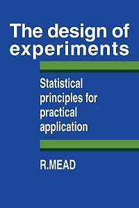 The Design of Experiments: Statistical Principles for Practical Applications
