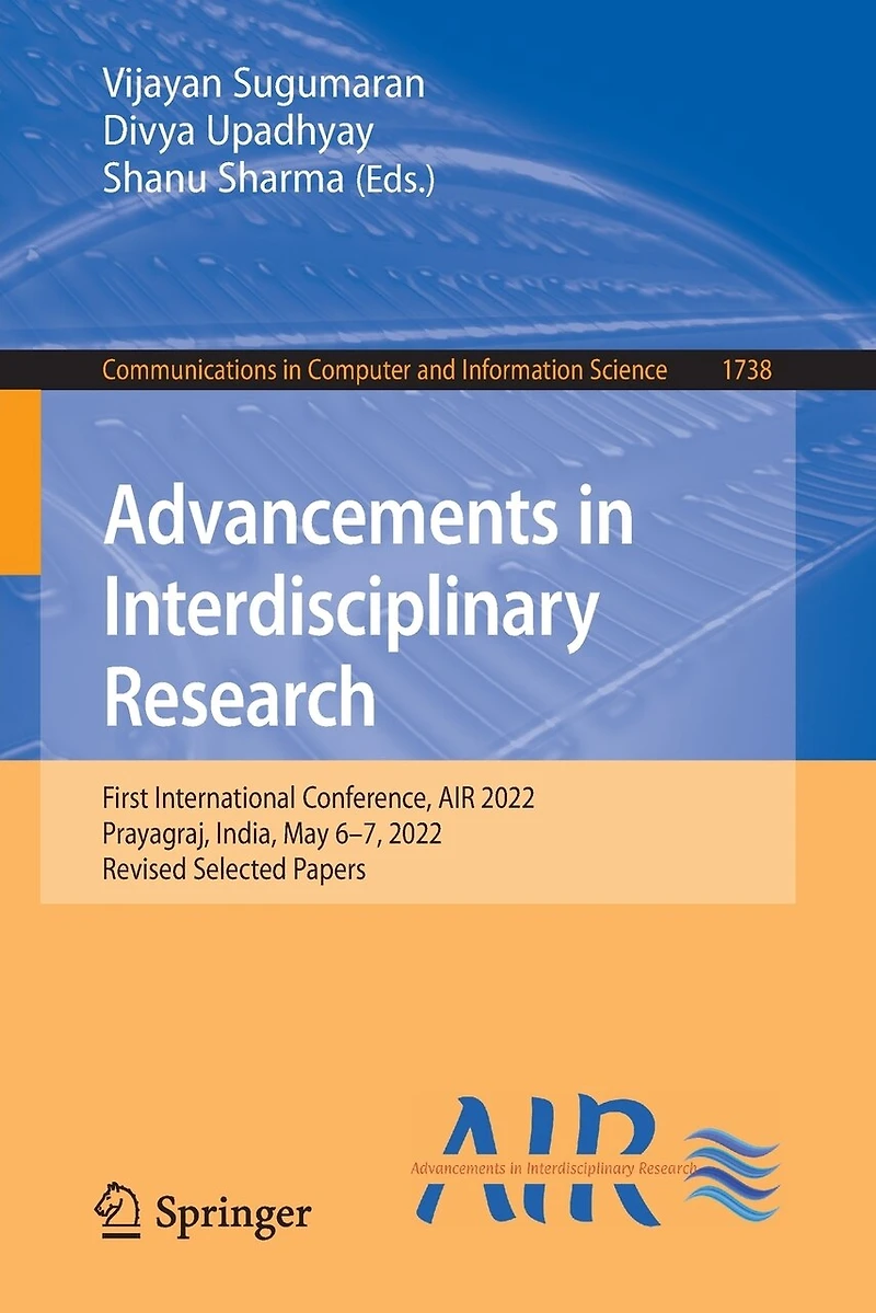 Advancements Interdisciplinary Research: First International Conference, AIR 2022, Prayagraj, India, May 6-7, Revised Selected Papers