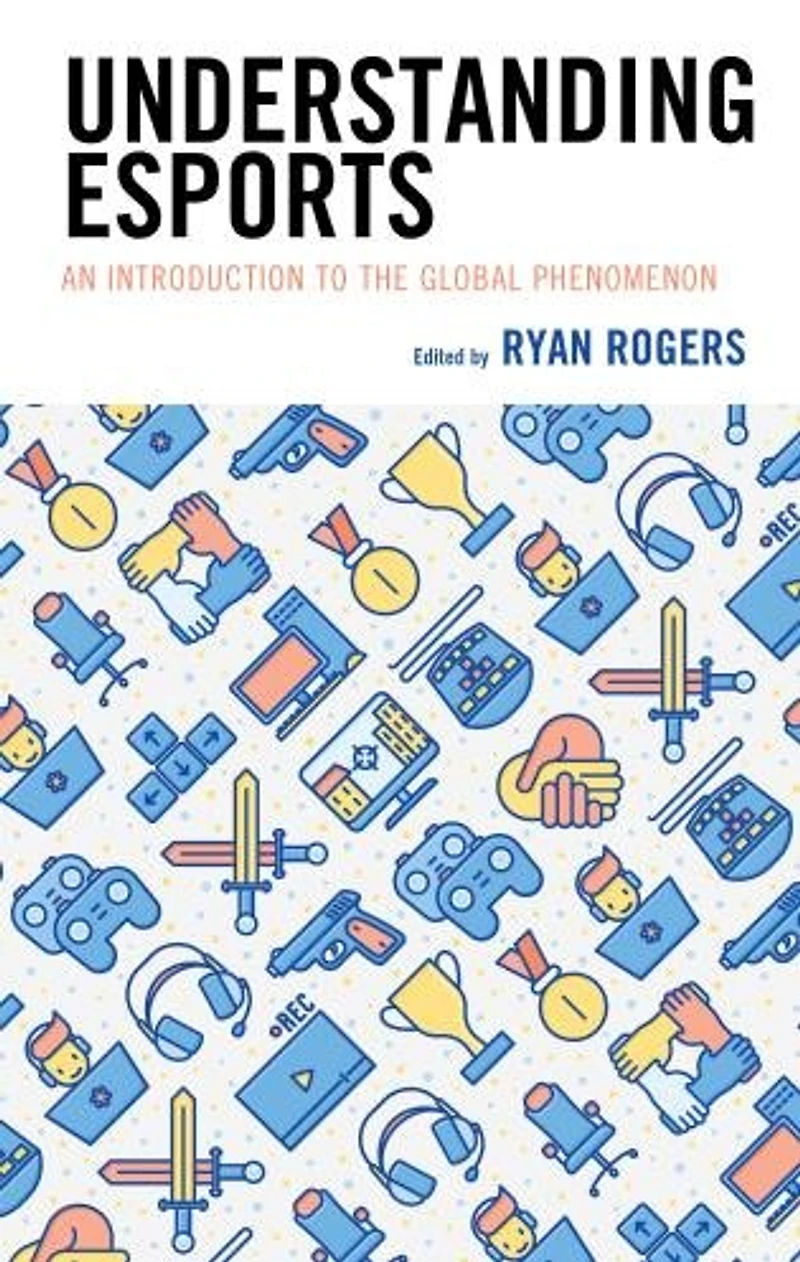 Understanding Esports: An Introduction To The Global Phenomenon