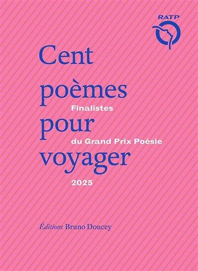 Cent poèmes pour voyager: finalistes du Grand prix poésie 2025