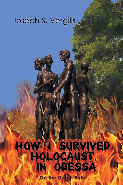 How I Survived Holocaust in Odessa (On the Death Path)