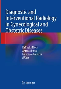 Diagnostic and Interventional Radiology Gynecological Obstetric Diseases