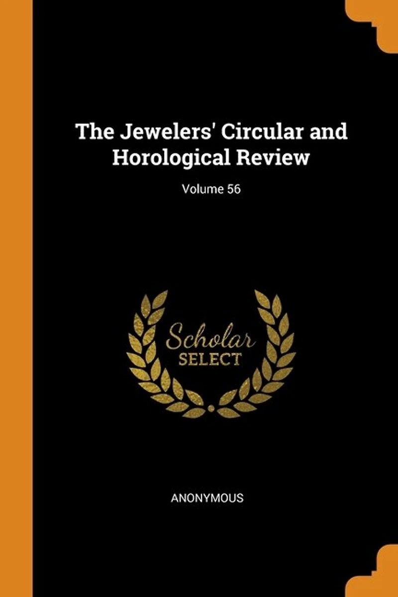 The Jewelers' Circular and Horological Review; Volume 56