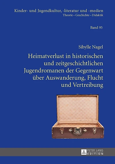 Heimatverlust historischen und zeitgeschichtlichen Jugendromanen der Gegenwart ueber Auswanderung, Flucht Vertreibung