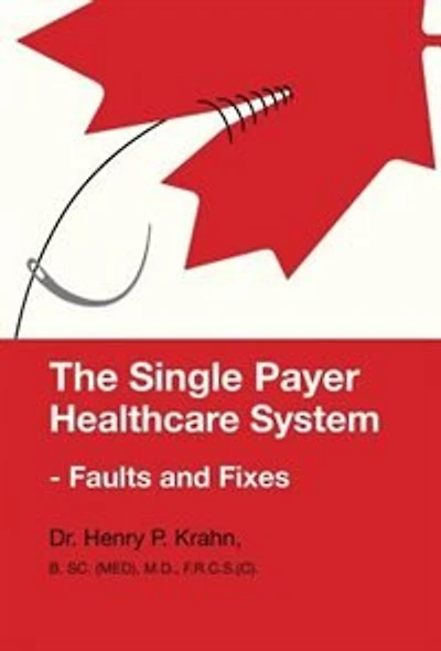 The Single Payer Healthcare System - Faults and Fixes