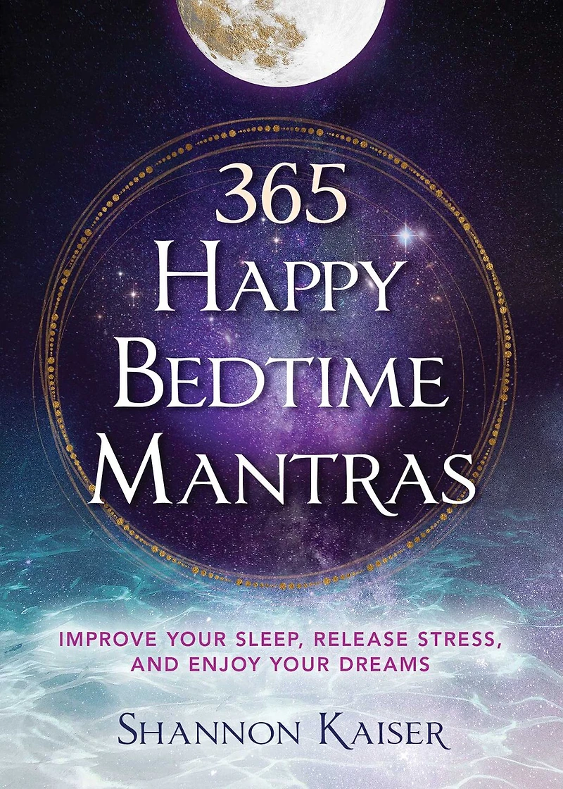 365 Happy Bedtime Mantras: Improve Your Sleep, Release Stress