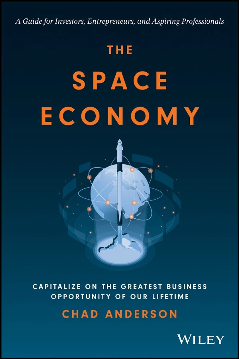 the Space Economy: Capitalize on Greatest Business Opportunity of Our Lifetime