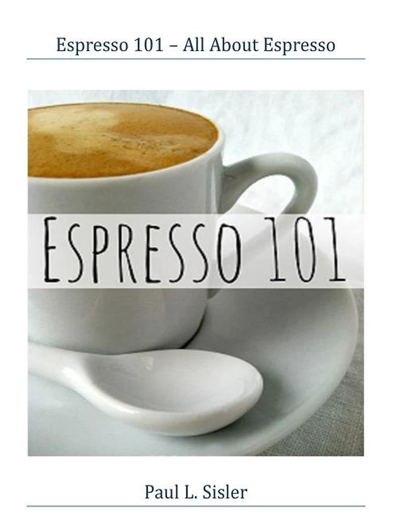 Espresso 101 - All About Espresso