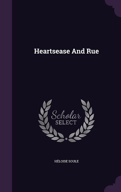 Heartsease and Rue (Classic Reprint)