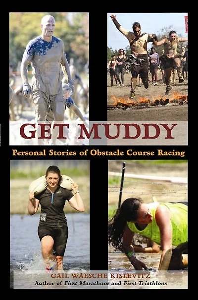 Get Muddy: Personal Stories Of Obstacle Course Racing