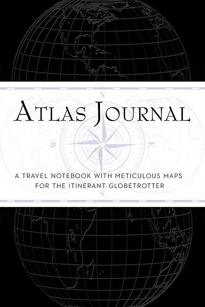 Atlas Journal: A Travel Notebook With Meticulous Maps For The Intrepid Globetrotter