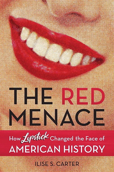 The Red Menace: How Lipstick Changed the Face of American History