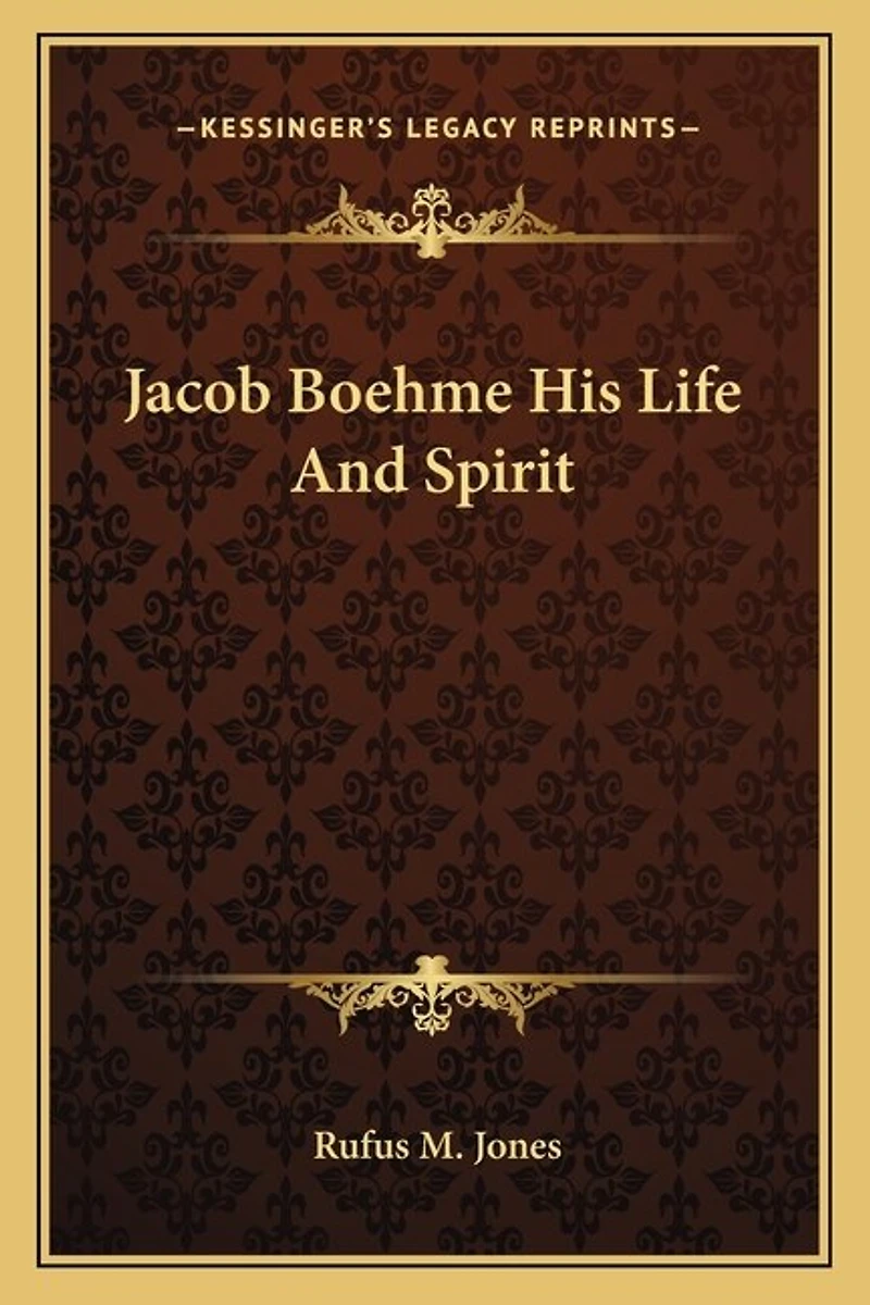 Jacob Boehme His Life And Spirit