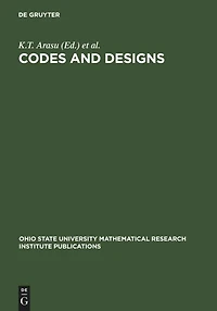 Codes and Designs: Proceedings of a conference honoring Professor Dijen K. Ray-Chaudhuri on the occasion of his 65th birthday. The Ohio State University May 18-21, 2000