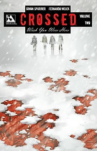Crossed: Wish You Were Here Volume 2