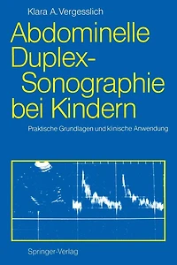Abdominelle Duplex-Sonographie bei Kindern: Praktische Grundlagen und klinische Anwendung