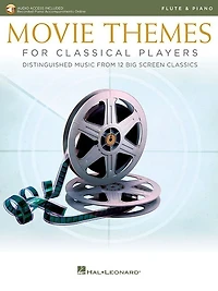 Movie Themes For Classical Players - Flute And Piano: With Online Audio Of Piano Accompaniments