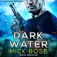 Dark Water Lib/E: A Dan Roy Thriller