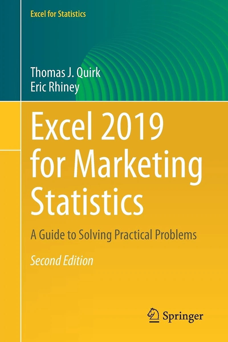 Excel 2019 for Marketing Statistics: A Guide to Solving Practical Problems