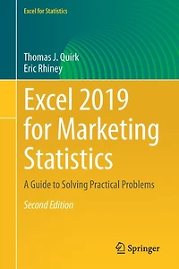 Excel 2019 for Marketing Statistics: A Guide to Solving Practical Problems