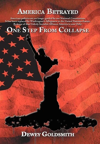 America Betrayed: One Step From Collapse