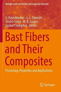 Bast Fibers and Their Composites: Processing, Properties and Applications