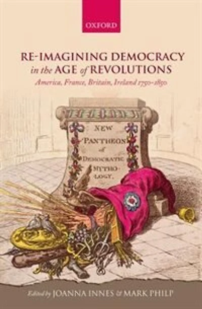 Re-imagining Democracy the Age of Revolutions: America, France, Britain, Ireland 1750-1850