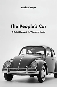People's Car: A Global History of the Volkswagen Beetle