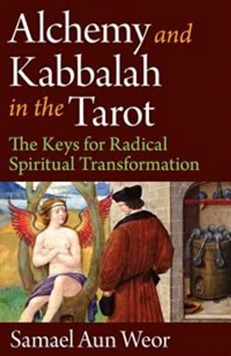 Alchemy and Kabbalah The Tarot: Twenty-Two Arcana That Reveal Path to Paradise